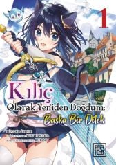 Kılıç Olarak Yeniden Doğdum Cilt 1