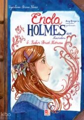 Enola Holmes’un Maceraları 6 - Baker Street Metrosu