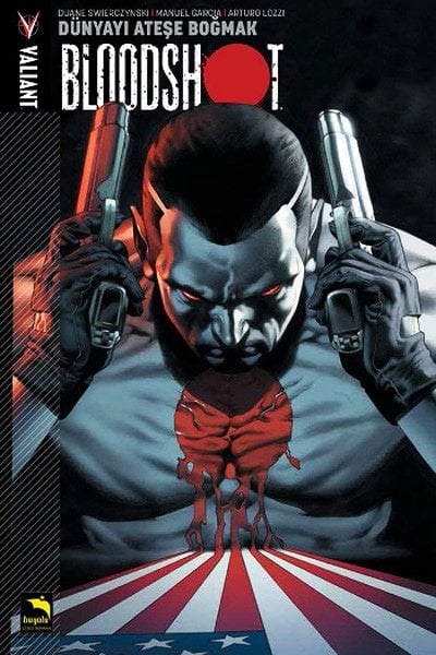 Bloodshot Cilt 1 - Dünyayı Ateşe Boğmak