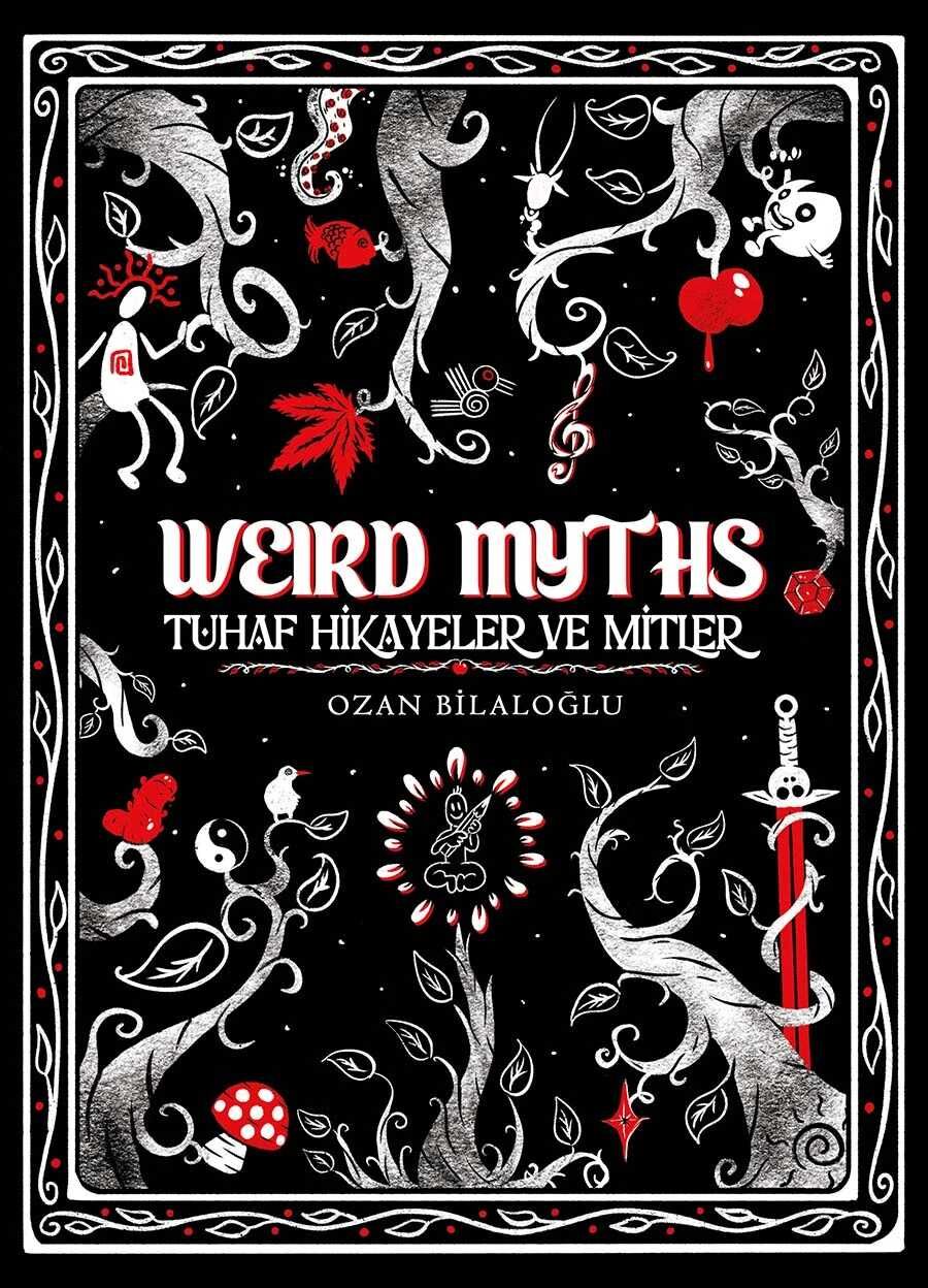 Weird Myths : Tuhaf Hikâyeler ve Mitler Delüks Edisyon