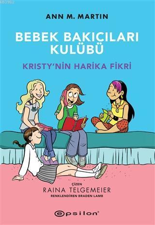 Bebek Bakıcıları Kulübü Cilt 1 - Kristy'nin Harika Fikri