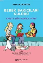 Bebek Bakıcıları Kulübü Cilt 1 - Kristy'nin Harika Fikri
