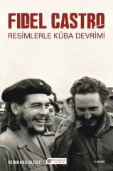 Fidel Castro - Resimlerle Küba Devrimi