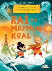 Kai ve Maymun Kral : Destansoy Ailesi’nin Efsaneler Koleksiyonu 3