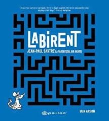 Labirent : Jean-Paul Sartre`la Varoluşsal Bir Arayış