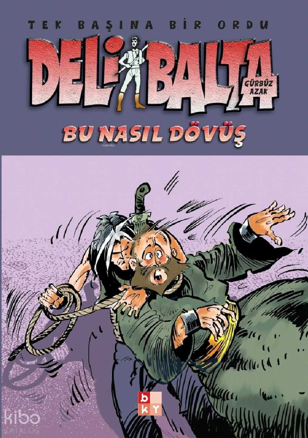 Deli Balta - Bu Nasıl Dövüş