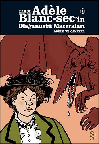 Adele Blanc-sec\'in Olağanüstü Maceraları 1 - Adele ve Canavar