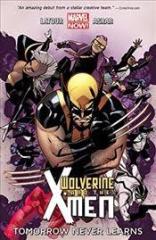 Wolverine & the X-Men Volume 1: Tomorrow Never Learns