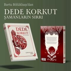 Dede Korkut : Şamanların Sırrı