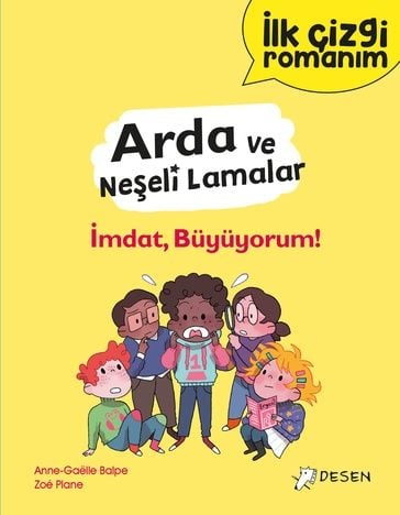 İlk Çizgi Romanım - Arda ve Neşeli Lamalar : İmdat, Büyüyorum!