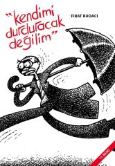 Kendimi Durduracak Değilim