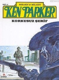 Ken Parker Sayı 6 - Korkusuz Şerif