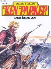 Ken Parker Sayı 9 - Denizde Av