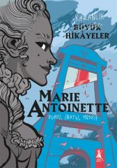 Karanlık Büyük Hikâyeler - Marie Antoinette