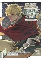 Sıradan Bir Köylü Hünerli Bir Kılıç Ustası Oluyor Cilt 4