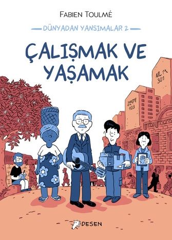 Dünyadan Yansımalar 2 : Çalışmak ve Yaşamak