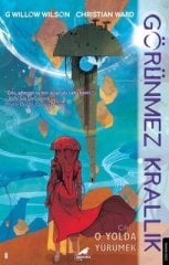 Görünmez Krallık Cilt 1 - O Yolda Yürümek