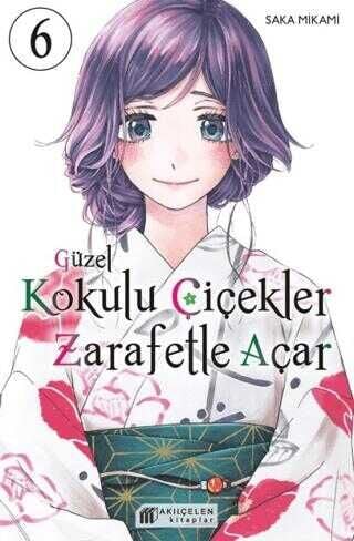 Güzel Kokulu Çiçekler Zarafetle Açar Cilt 6