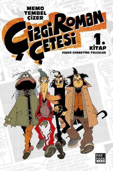 Çizgi Roman Çetesi 1. Kitap - Eşşek Cennetine Yolculuk