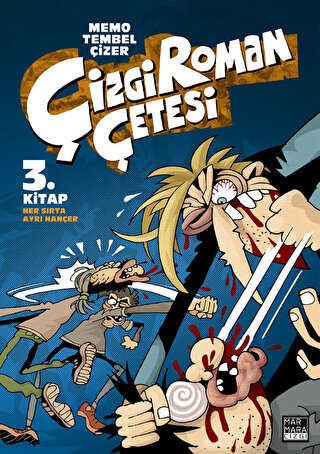 Çizgi Roman Çetesi 3. Kitap - Her Sırta Ayrı Hançe
