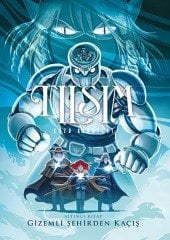 Tılsım Cilt 6 - Gizemli Şehirden Kaçış
