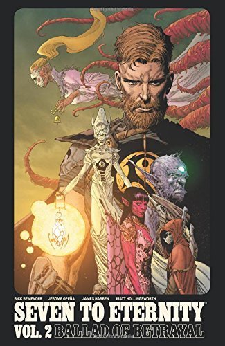 Seven to Eternity Vol. 2:Balad of Betrayal